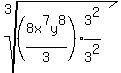 root%283%2C%28expr%288x%5E7y%5E8%29%2F3%29%2Aexpr%283%5E2%2F3%5E2%29%29