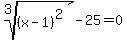 root%283%2C%28x-1%29%5E2%29-25=0