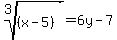 root%283%2C%28x-5%29%29=6y-7
