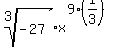 root%283%2C+-27%29%2Ax%5E%289%2A%281%2F3%29%29