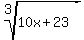root%283%2C+10x%2B23%29