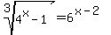 root%283%2C+4%5Ex-1%29+=+6%5E%28x-2%29+