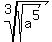 root%283%2C+sqrt%28a%5E5%29%29