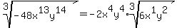 root%283%2C-48x%5E13y%5E14%29+=+-2+x%5E4y%5E4%2Aroot%283%2C6x%5E1y%5E2%29+