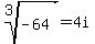 root%283%2C-64%29=4i