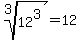 root%283%2C12%5E3%29+=+12