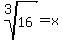 root%283%2C16%29+=+x