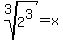 root%283%2C2%5E3%29=+x++