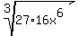root%283%2C27%2A16x%5E6%29