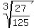 root%283%2C27%2F125%29