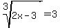 root%283%2C2x-3%29+=+3
