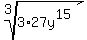 root%283%2C3%2A27y%5E15%29