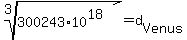 root%283%2C300243%2A10%5E18%29=d%5BVenus%5D