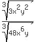 root%283%2C3x%5E2y%5E2%29%2Froot%283%2C48x%5E6y%29