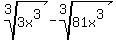 root%283%2C3x%5E3%29-root%283%2C81x%5E3%29