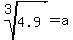 root%283%2C4.9%29=+a
