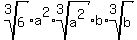 root%283%2C6%29%2Aa%5E2%2Aroot%283%2Ca%5E2%29%2Ab%2Aroot%283%2Cb%29