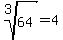 root%283%2C64%29=4