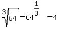 root%283%2C64%29+=+64%5E%281%2F3%29%5E%22%22+=+4