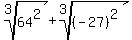 root%283%2C64%5E2%29%2Broot%283%2C%28-27%29%5E2%29