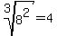 root%283%2C8%5E2%29=4
