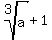 root%283%2Ca%29%2B1