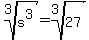 root%283%2Cs%5E3%29=root%283%2C27%29
