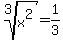 root%283%2Cx%5E2%29=1%2F3
