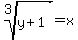 root%283%2Cy%2B1%29=x