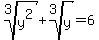 root%283%2Cy%5E2%29%2Broot%283%2Cy%29=6