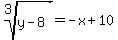 root%283%2Cy-8%29+=+-x%2B10