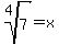 root%284%2C+7%29+=+x