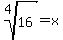 root%284%2C16%29+=+x