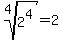 root%284%2C2%5E4%29=2