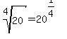 root%284%2C20%29+=+20%5E%281%2F4%29