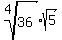 root%284%2C36%29%2Asqrt%285%29