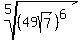 root%285%2C%2849sqrt%287%29%29%5E6%29
