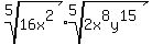 root%285%2C+16x%5E2%29%2A+root%285%2C+2x%5E8y%5E15%29