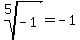 root%285%2C-1%29=-1
