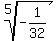 root%285%2C-1%2F32%29