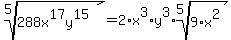 root%285%2C288x%5E17y%5E15%29=2%2Ax%5E3%2Ay%5E3%2Aroot%285%2C9%2Ax%5E2%29