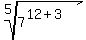 root%285%2C7%5E%2812%2B3%29%29