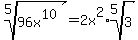 root%285%2C96x%5E10%29=2x%5E2%2Aroot%285%2C3%29