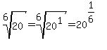 root%286%2C20%29=root%286%2C20%5E1%29=20%5E%281%2F6%29%5E%22%22