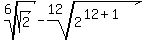root%286%2Csqrt%282%29%29-root%2812%2C2%5E%2812%2B1%29%29