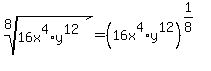 root%288%2C+16x%5E4%2Ay%5E12%29+=+%2816x%5E4%2Ay%5E12%29%5E%281%2F8%29