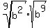 root%289%2Cb%5E2%29%2Asqrt%28b%5E9%29