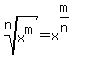 root%28n%2Cx%5Em%29=x%5E%28m%2Fn%29%5E%22%22