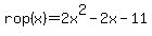 rop%28x%29=2x%5E2-2x-11