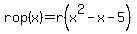rop%28x%29=r%28x%5E2-x-5%29